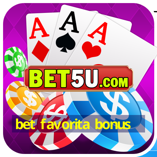 bet favorita bonus